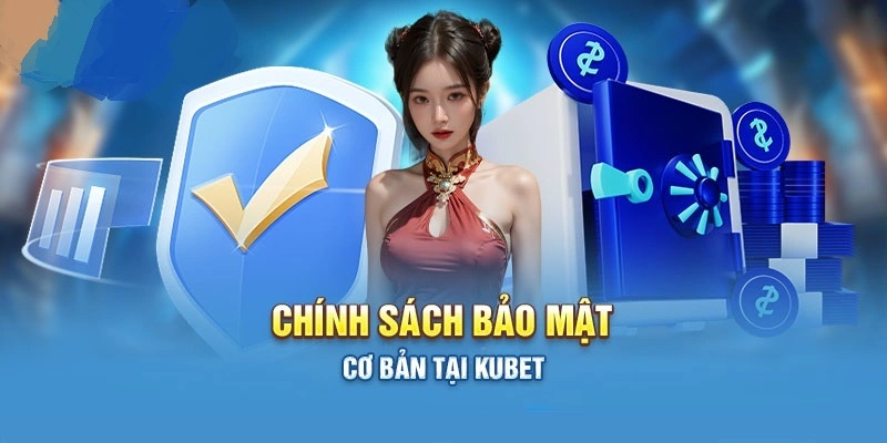 Bảo mật thông tin cá nhân Kubet