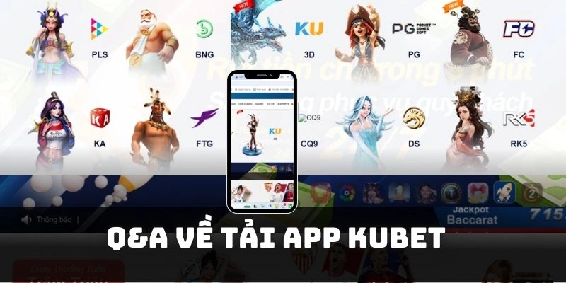 FAQ tải kubet