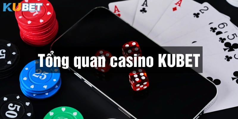 Kubet casino số 1 việt nam