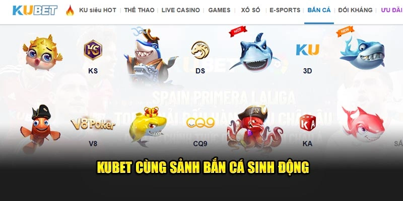 Kubet cùng sảnh bắn cá sinh động