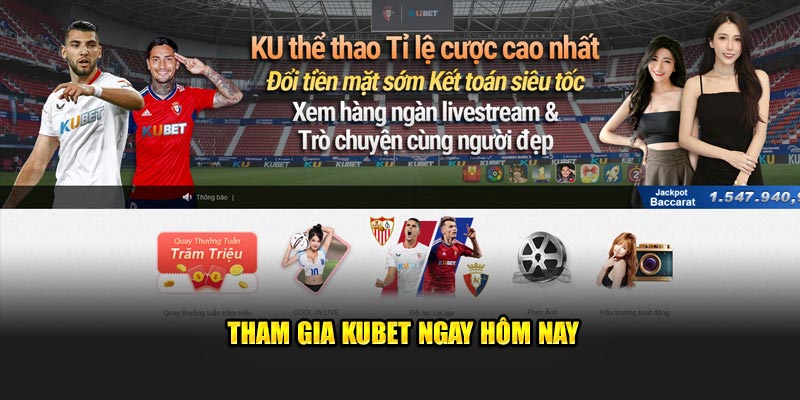 Tham gia Kubet ngay hôm nay